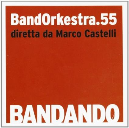 Bandando - CD Audio di Bandorkestra.55