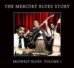 The Mercury Blues Story. Midwest Blues vol.1 - CD Audio