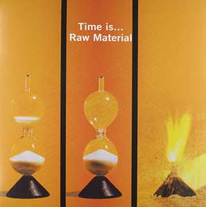 Vinile Time Is Raw Material