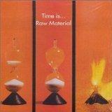 Time Is... - CD Audio di Raw Material