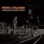 Piero Litaliano. Cinquant'anni dopo - CD Audio