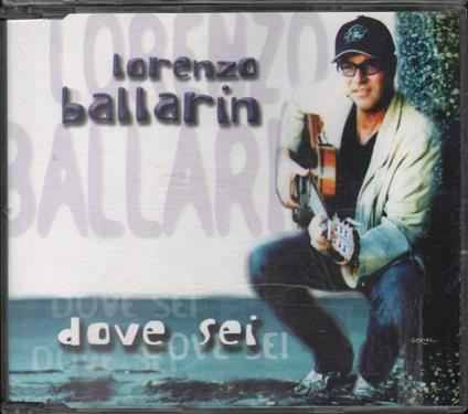 Dove Sei - CD Audio di Lorenzo Ballarin