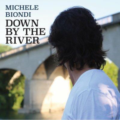 Down by the River - CD Audio di Michele Biondi