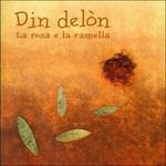 La rosa e la ramella - CD Audio di Din Delon