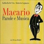 Macario. Parole e musica - CD Audio di Raffaella De Vita,Roberto Cognazzo