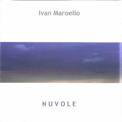 Nuvole - CD Audio di Ivan Maroello