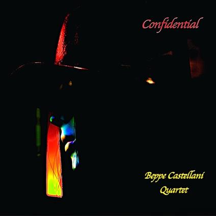 Confidential - CD Audio di Beppe Castellani (Quartet)