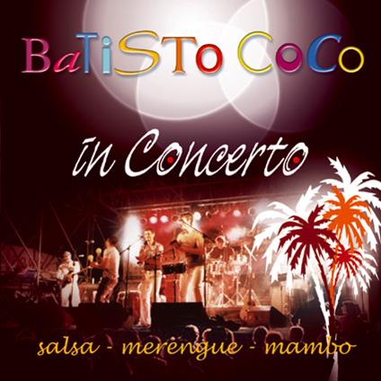 Batisto Coco in concerto - CD Audio di Batisto Coco