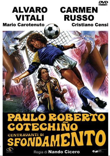 Paulo Roberto Cotechino Centravanti di Sfondamento (DVD) di Nando Cicero - DVD