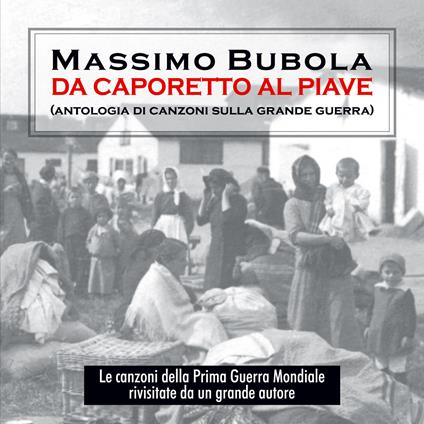 Da Caporetto al Piave - CD Audio di Massimo Bubola