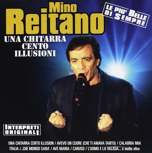 Una Chitarra Cento Illusioni - CD Audio di Mino Reitano