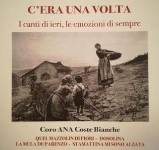 C'era una volta - CD Audio di Coro ANA Coste Bianche