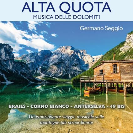 Alta quota. Musica delle Dolomiti - CD Audio di Germano Seggio