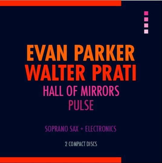 Hall of Mirrors - Pulse - CD Audio di Evan Parker,Walter Prati