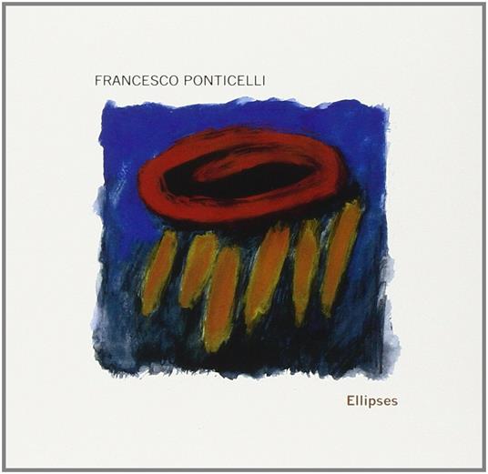 Ellipses - CD Audio di Francesco Ponticelli