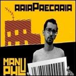 Aria precaria - CD Audio di Manu PHL