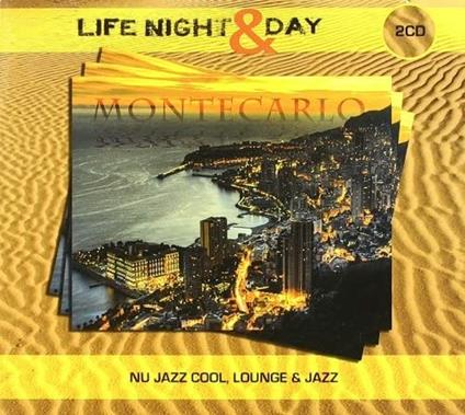 Life Night & Day. Montecarlo - CD Audio