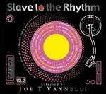 Slave to the Rhythm vol.2 (Unmixed)