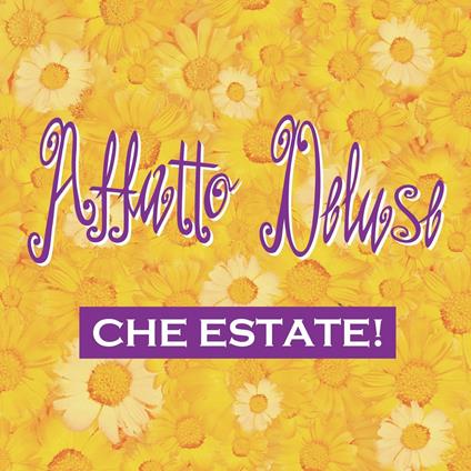 Affatto Deluse Che Estate ! - CD Audio