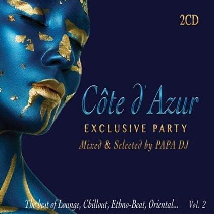 Côte d'Azur Exclusive Party vol.2 (Mixed & Selected by Papa DJ) - CD Audio