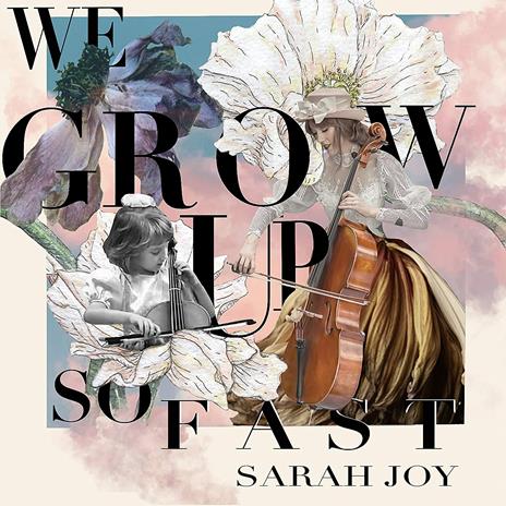 We Grow Up So Fast - CD Audio di Sarah Joy