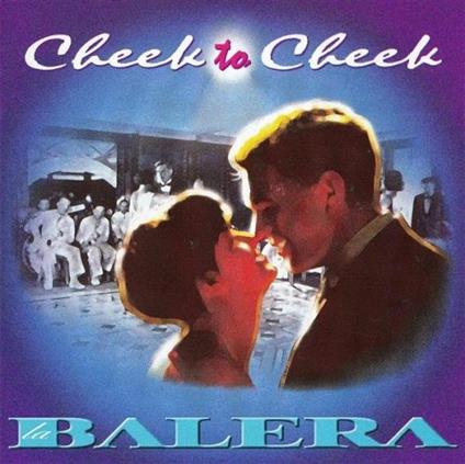 Cheek To Cheek La Balera - CD Audio