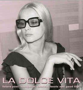 La Dolce Vita Future Past Loungerie Exotica Beats And .. - CD Audio