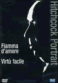 Hitchcock Portrait. Fiamma d'amore - Virtù facile di Alfred Hitchcock