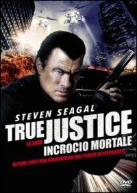 True Justice. Incrocio mortale di Keoni Waxman - DVD