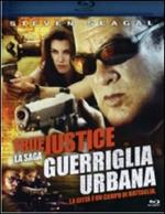 True Justice. Guerriglia urbana