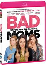 Bad Moms. Mamme molto cattive