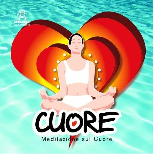Cuore Meditazione Sul Cuore - CD Audio