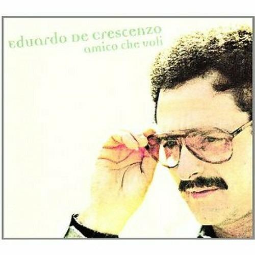 Amico che voli - CD Audio di Eduardo De Crescenzo