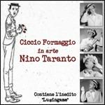 Ciccio Formaggio in arte Nino Taranto - CD Audio di Nino Taranto