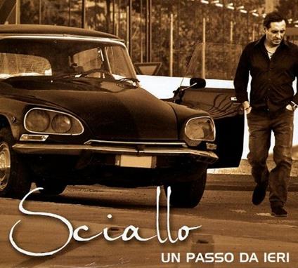 Un passo da ieri - CD Audio di Sciallo