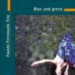 Blue and Green - CD Audio di Fausto Ferraiuolo
