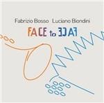 Face to Face - CD Audio di Fabrizio Bosso,Luciano Biondini