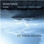 Un lettore distratto - CD Audio di Michele Franzini