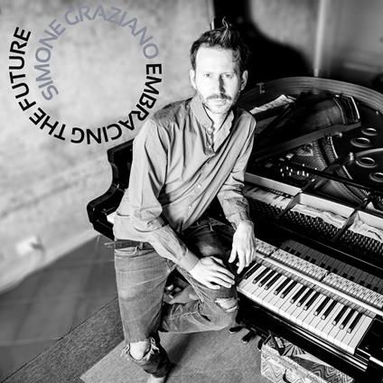 Embracing the Future - CD Audio di Simone Graziano