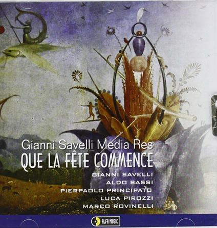 Que la fête commence - CD Audio di Gianni Savelli