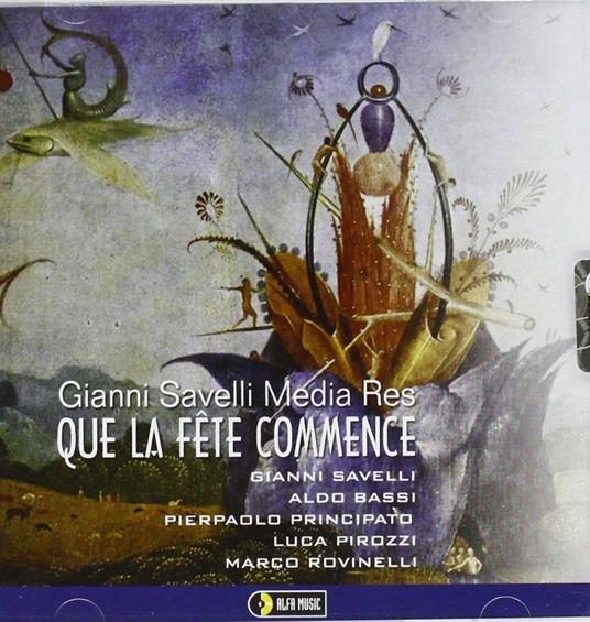 Que la fête commence - CD Audio di Gianni Savelli