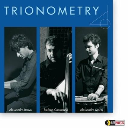 Trinometry - CD Audio di Alessandro Bravo,Stefano Cantarano,Alessandro Marzi