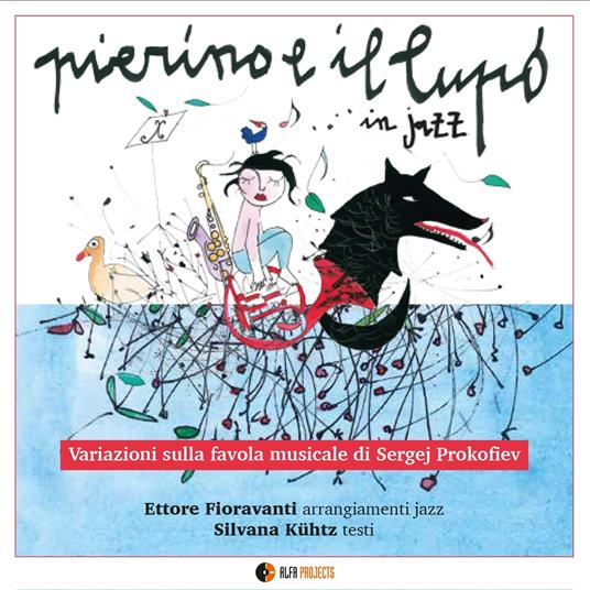 Pierino e il lupo in Jazz - CD Audio di Ettore Fioravanti
