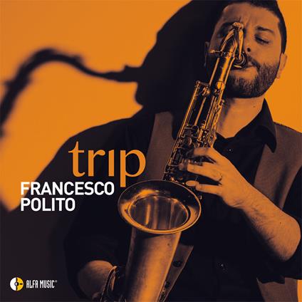 Trip - CD Audio di Francesco Polito
