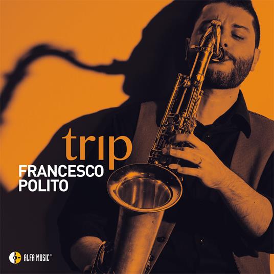 Trip - CD Audio di Francesco Polito