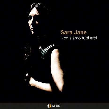 Non Siamo Tutti Eroi (180 gr. Limited Edition) - Vinile LP di Sara Jane