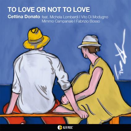 To Love Or Not To Love - CD Audio di Cettina Donato