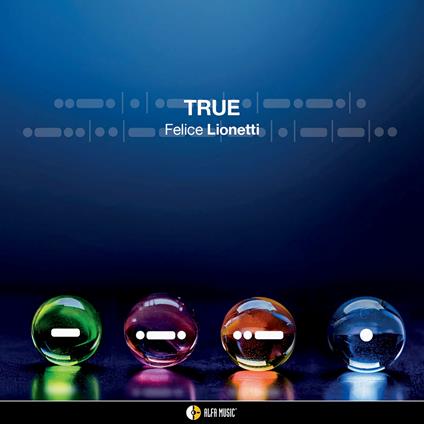True - CD Audio di Felice Lionetti