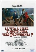 La vita a volte è molto dura, vero Provvidenza?