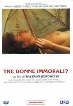 Tre donne immorali?
